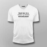 Trust Me I Am A Psychologist V Neck T-Shirt For Men Online