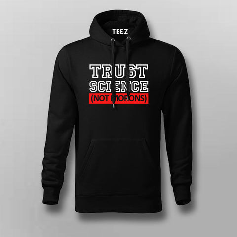 Trust Science Not Morans Hoodies For Men Online India