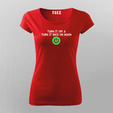 Turn it off & Turn It Back On Again T-Shirt For Women