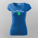 Turn it off & Turn It Back On Again T-Shirt For Women