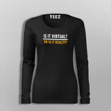 Virtual Or Reality Women’s Virtual Reality T-Shirt