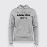 It May Not Look Like But I Working From Home Funny T-Shirt For Women