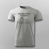 WORKPLACE STRESS AN EPIDEMIC T-shirt For Men