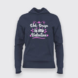 Web Design Is My Valentine Hoodies For Women