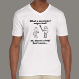 Developer Vs Tester What A Developer Might Feel Funny V Neck T-Shirt For Men Online India