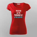 Which Way Did The Programmer Go? He Went Data way!  T-Shirt For Women