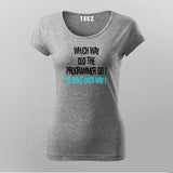 Which Way Did The Programmer Go? He Went Data way!  T-Shirt For Women