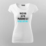 Which Way Did The Programmer Go? He Went Data way!  T-Shirt For Women