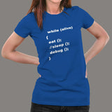 While Alive Eat Sleep Debug Repeat Funny Debugging T-Shirt For Women India