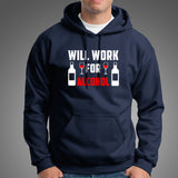 Will Work For Alcohol Hoodies For Men