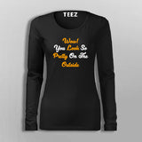 Wow You Look So Pretty On The Outside Fullsleeve T-Shirt For Women Online India