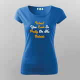 Wow You Look So Pretty On The Outside T-Shirt For Women