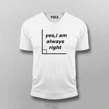 Yes I'm Always Right Funny Science T-shirt For Men