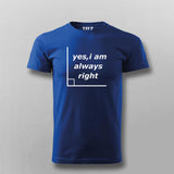 Yes I'm Always Right Funny Science T-shirt For Men