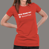 You Make My Tensorflow T-Shirt For Women