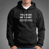 You Read My T-shirt That's Enough Social Interaction for Today Hoodies For Men