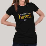 Aao khabi haveli pe  Women's T-shirt