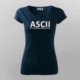 ASCII Its All Anyone Will Ever Need T-Shirt For Women