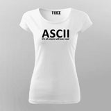 ASCII Its All Anyone Will Ever Need T-Shirt For Women Online India 