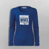 Drunk Wives Matter T-Shirt For Women