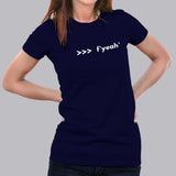 Funny Python Shell Code F-string >>> f yeah T-Shirt For Women