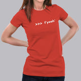 Funny Python Shell Code F-string >>> f yeah T-Shirt For Women