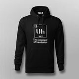 The Element of Hesitation Uh, Periodic Table Men's Hoodie