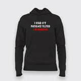 I Had My Patience Tested I'm Negative Hoodies For Women Online India