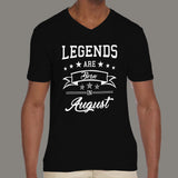 Legends are born in August Men's attitude v neck T-shirt online india