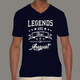 Legends are born in August Men's v neck T-shirt online