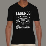 Legends are born in December Men's v neck T-shirt online 