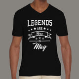 Legends are born in May Men's attitude  v neck T-shirt online india