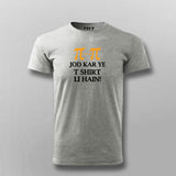 Jod Kar Ye T shirt li Hain T-shirt For Men