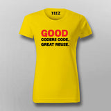 Good Coders Code Great Reuse Funny Programming Joke T-Shirt For Women Online India