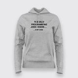 The Only Programming Joke I Know Is My Code Programming Hoodies For Women Online India