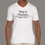 Time is Precious, Waste It Wisely Men's Funny v neck T-shirt online 