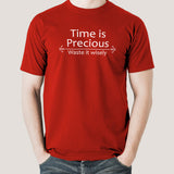 Time is Precious, Waste It Wisely Men's Funny T-shirt