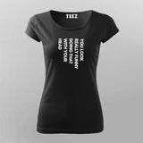 you look really funny doing that with your head T-Shirt For Women