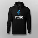 You spoil More Than Me Hoodies For Men